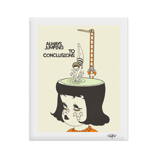 Always Jumping To Conclusions Print